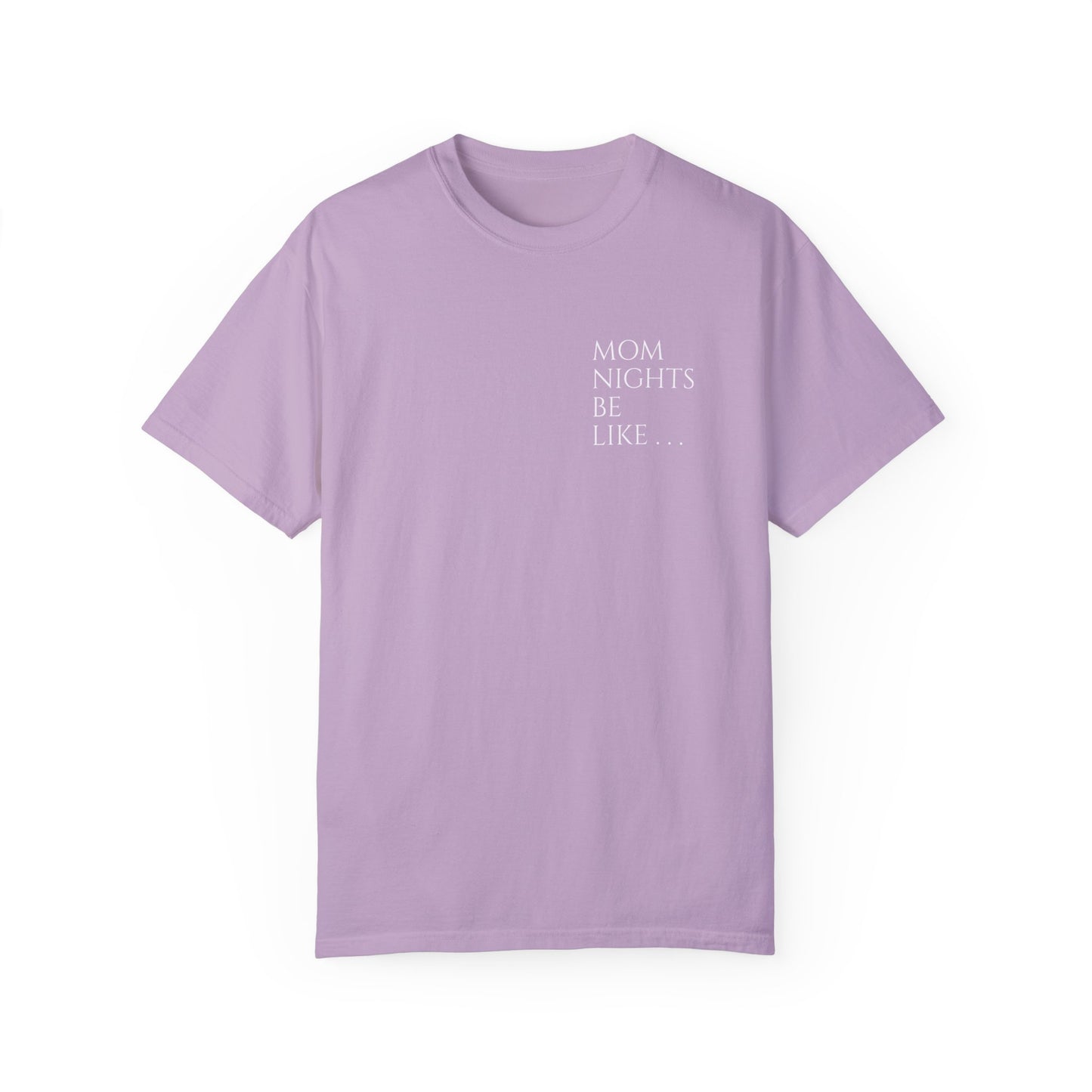 Mom Nights Be Like. . . Pee Pray Sleep Repeat T-shirt for Moms