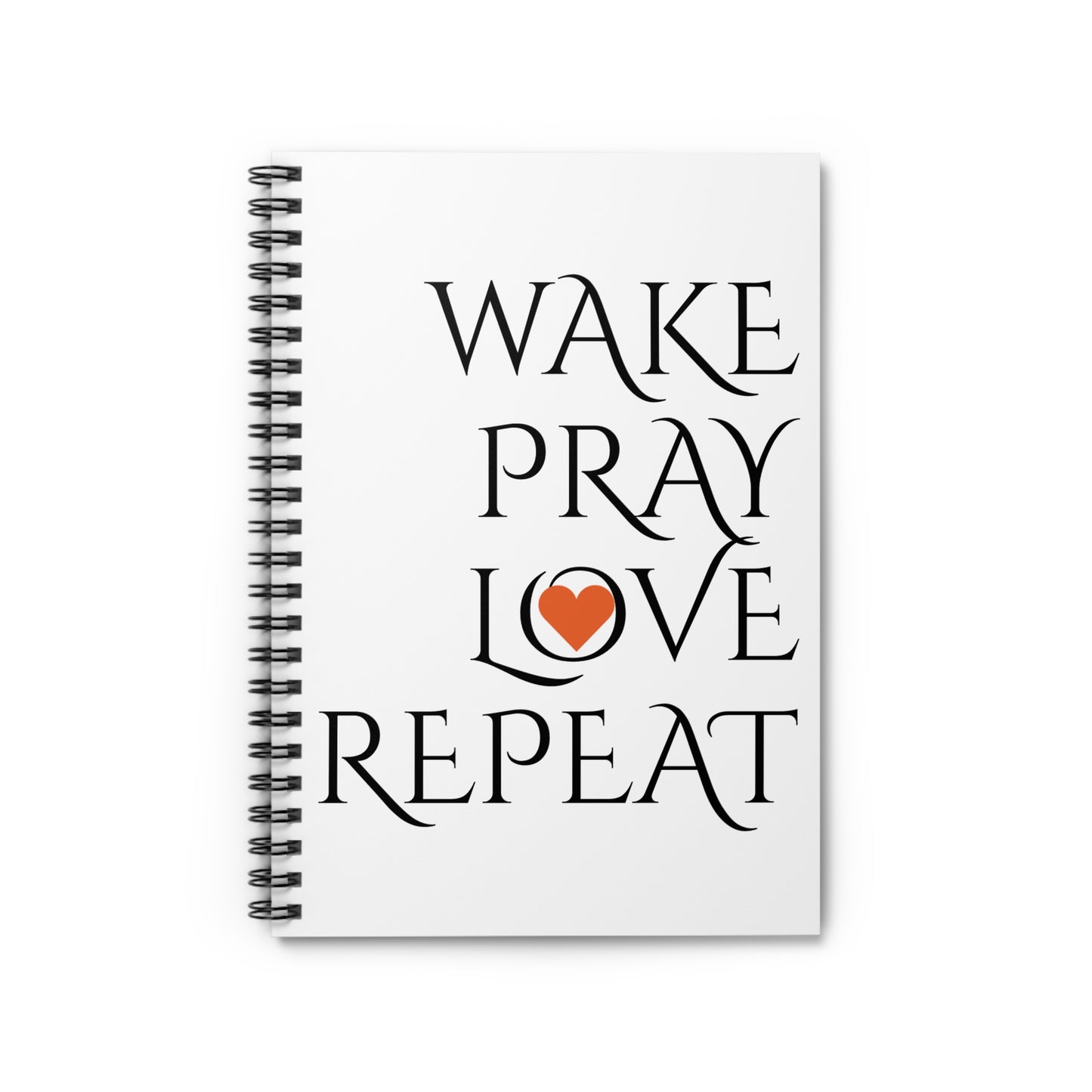 WAKE PRAY L❤️VE REPEAT Spiral Notebook - Ruled Line