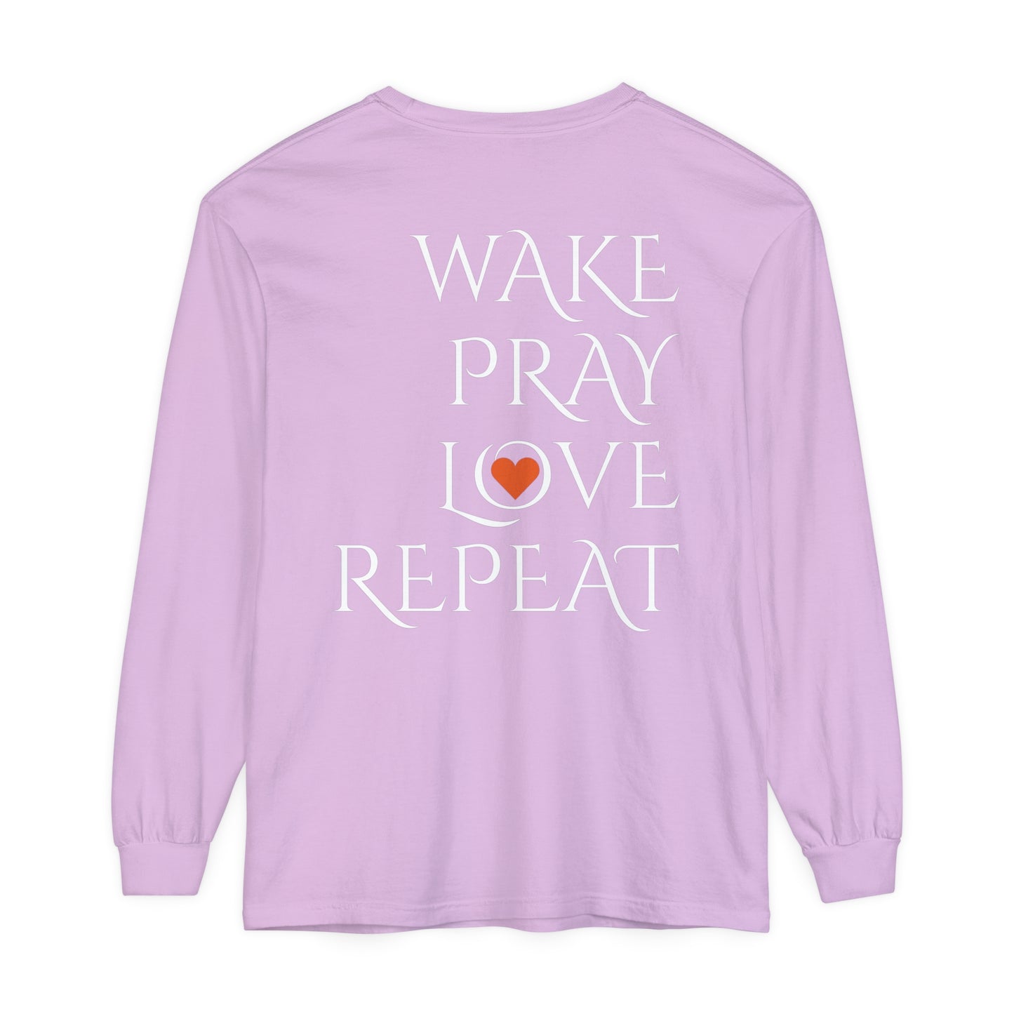 Mom Days Be Like . . . WAKE PRAY L❤️VE REPEAT Long Sleeve T-Shirt