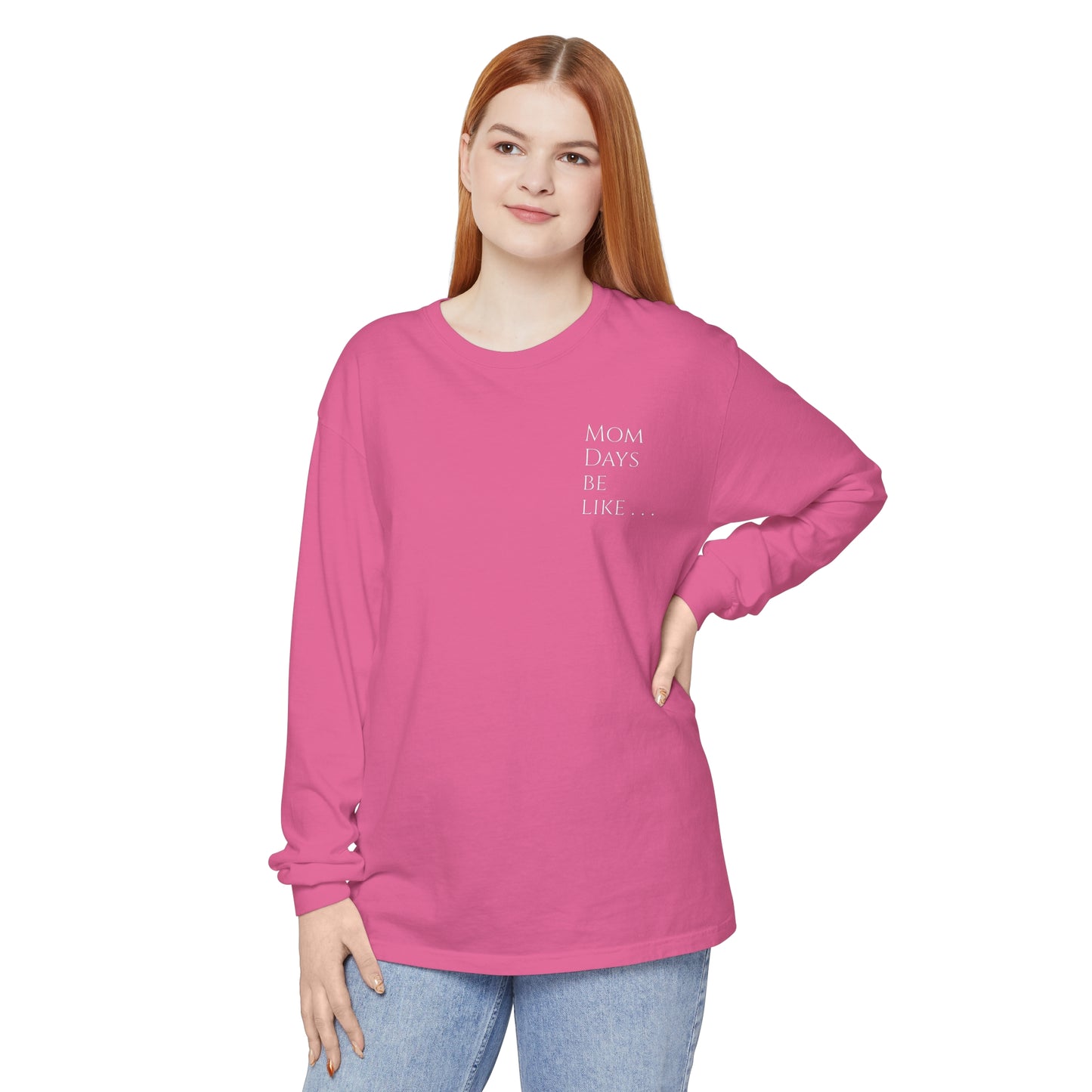 Mom Days Be Like . . . WAKE PRAY L❤️VE REPEAT Long Sleeve T-Shirt