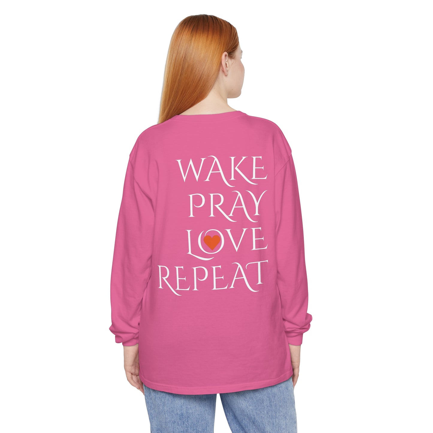 Mom Days Be Like . . . WAKE PRAY L❤️VE REPEAT Long Sleeve T-Shirt