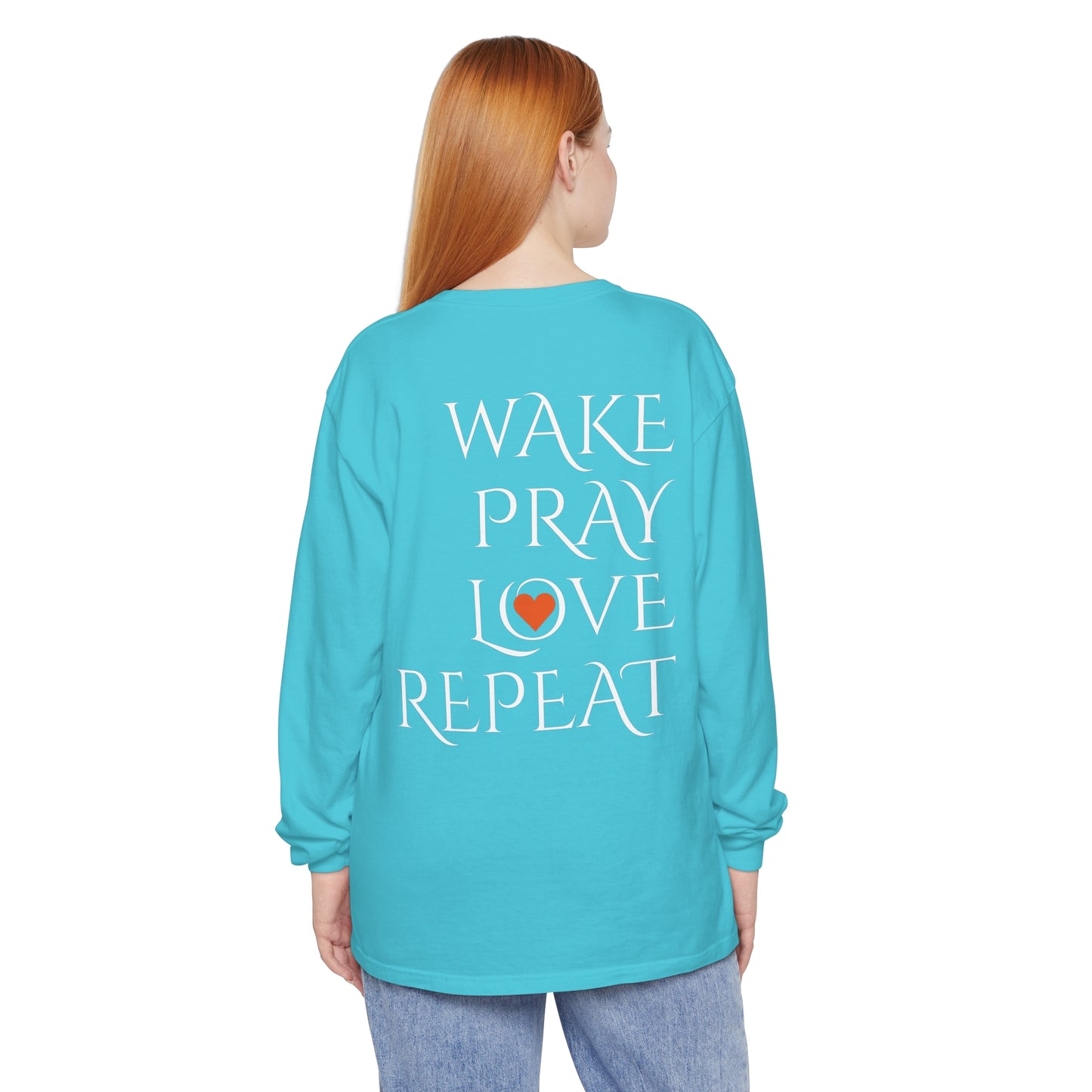 Mom Days Be Like . . . WAKE PRAY L❤️VE REPEAT Long Sleeve T-Shirt