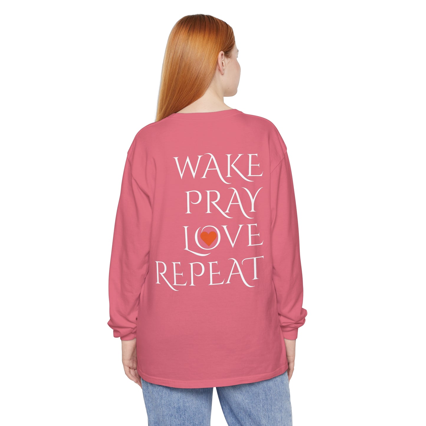 Mom Days Be Like . . . WAKE PRAY L❤️VE REPEAT Long Sleeve T-Shirt
