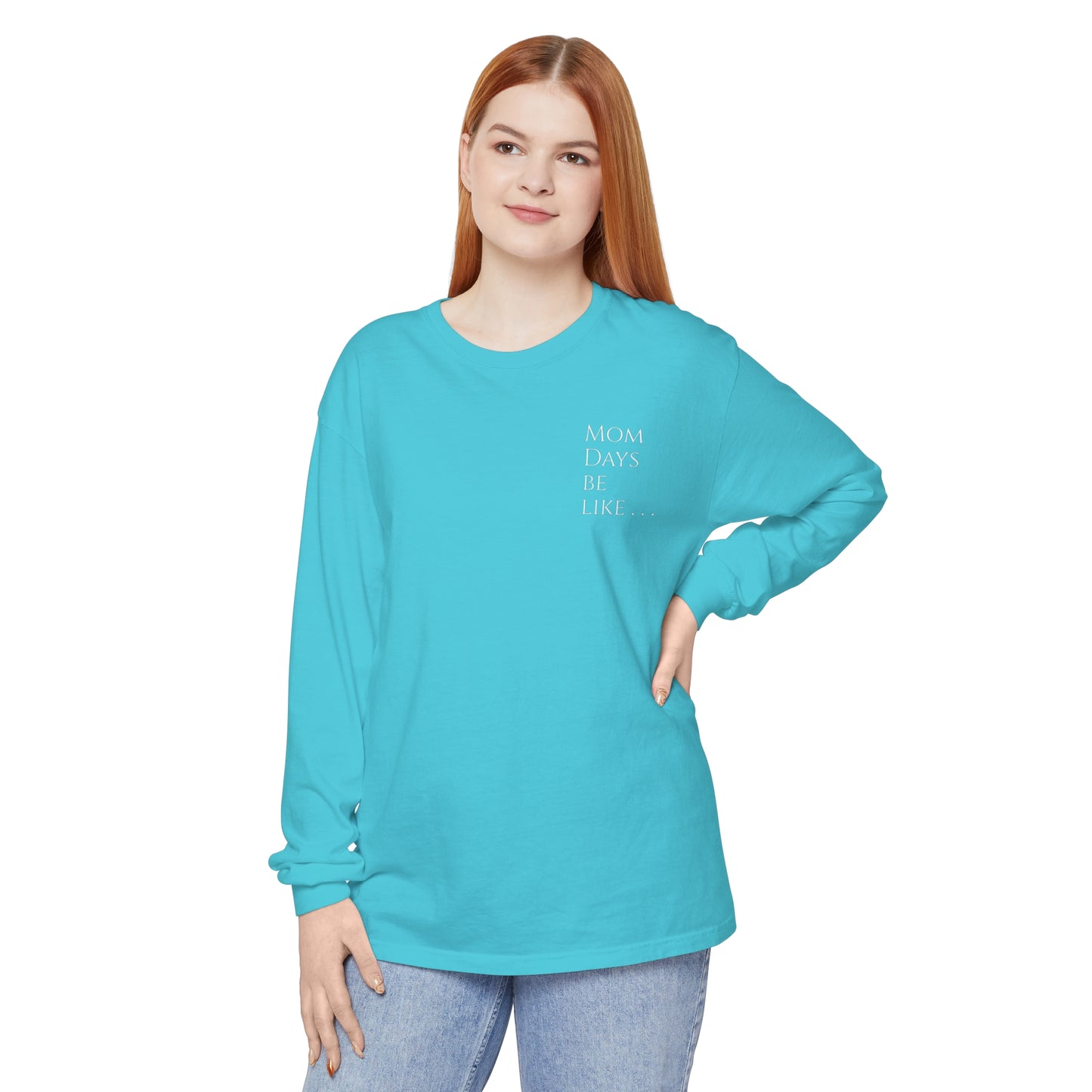 Mom Days Be Like . . . WAKE PRAY L❤️VE REPEAT Long Sleeve T-Shirt