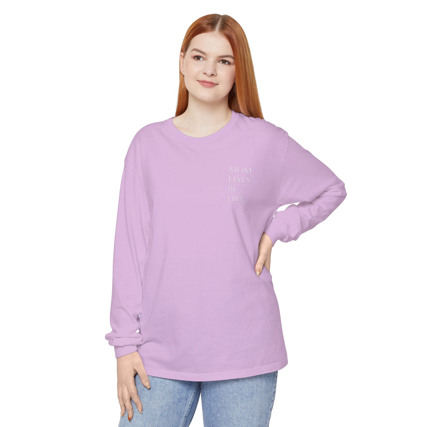 Mom Days Be Like . . . WAKE PRAY L❤️VE REPEAT Long Sleeve T-Shirt