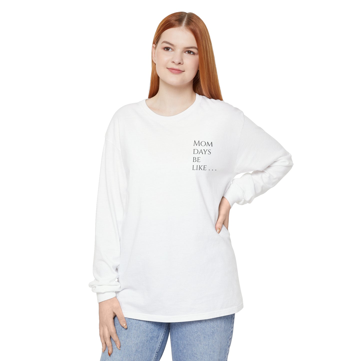 Mom Days Be Like . . . WAKE PRAY L❤️VE REPEAT Long Sleeve T-Shirt